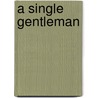 A Single Gentleman by Timothy Thistle