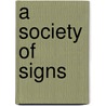 A Society of Signs door Harris David