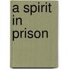 A Spirit In Prison by Smythe Robert Hichens