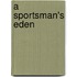 A Sportsman's Eden