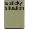 A Sticky Situation by Kiki Swinson