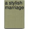 A Stylish Marriage door Patricia Waddell