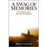 A Swag Of Memories door Brian Taylor