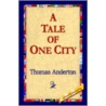 A Tale Of One City door Thomas Anderton