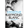 A Taste Of My Life by Raymond Blanc