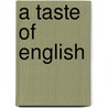 A Taste of English by Unknown