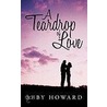 A Teardrop Of Love door Abby Howard