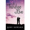 A Teardrop Of Love by Abby Howard