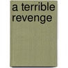 A Terrible Revenge door Alfred-Maurice de Zayas