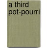 A Third Pot-Pourri by C.W. Earle