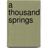 A Thousand Springs door Anna Chennault