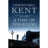 A Time Of Mourning door Christobel Kent