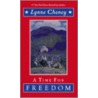 A Time for Freedom by Lynne Cheney