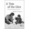A Toss of the Dice by Natasha T. Hays Md