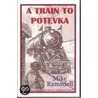 A Train to Potevka by Mike Ramsdell