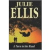 A Turn in the Road door Julie Ellis