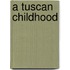 A Tuscan Childhood