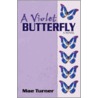 A Violet Butterfly door Mae Turner