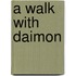 A Walk with Daimon