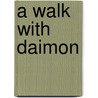A Walk with Daimon door Peter K. Delani