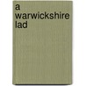 A Warwickshire Lad door George Madden Martin