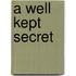 A Well Kept Secret