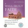 A Well-Built Faith door Joe Paprocki