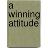 A Winning Attitude door Rosie Hamilton-McGinty