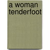 A Woman Tenderfoot door Grace Seton-Thompson