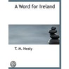 A Word For Ireland by T.M. Healy