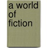 A World Of Fiction door Sybil Marcus