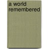 A World Remembered door Bernard Smith