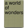 A World of Wonders door Janet Lawler