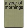 A Year Of Mornings door Stephanie Congdon Barnes