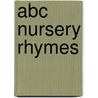 Abc Nursery Rhymes by Unknown