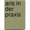 Aris In Der Praxis door August-Willhelm Scheer