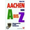 Aachen von A bis Z door Holger A. Dux
