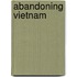 Abandoning Vietnam