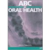 Abc Of Oral Health by Crispian Scully