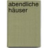 Abendliche Häuser