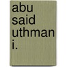 Abu Said Uthman I. door Miriam T. Timpledon