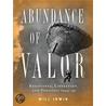 Abundance Of Valor door Will Irwin