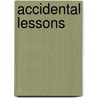 Accidental Lessons door David W. Berner