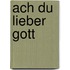 Ach du lieber Gott