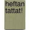 Heftan tattat! by Willem Wilmink