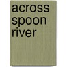 Across Spoon River door Edgar Lee Masters