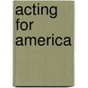 Acting For America door Onbekend