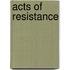 Acts Of Resistance