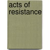 Acts Of Resistance door Pierre Bourdieu