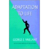 Adaptation to Life door George E. Vaillant